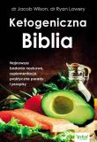 Ketogeniczna Biblia. Autor: Wilson Jacob. Dadada.pl Okładka książki Ketogeniczna Biblia