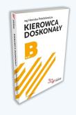 Kierowca doskonały B bez CD. Autor: Próchniewicz Henryk. Dadada.pl Okładka książki Kierowca doskonały B bez CD