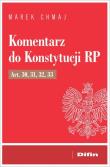Komentarz do Konstytucji RP Art. 30, 31, 32, 33. Autor: Chmaj Marek. Dadada.pl Okładka książki Komentarz do Konstytucji RP Art. 30, 31, 32, 33