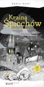 KRAINA ŚPIOCHÓW  bajka muzyczna CD - Audiobook. Autor: Marta Guśniowska. Dadada.pl Okładka książki KRAINA ŚPIOCHÓW  bajka muzyczna CD - Audiobook