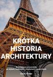 Krótka historia architektury   Kieszonkowy przewodnik po stylach, budowlach, elementach i materiałac. Autor: Hodge Susie. Dadada.pl Okładka książki Krótka historia architektury   Kieszonkowy przewodnik po stylach, budowlach, elementach i materiałac