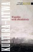Kultura Litwa Wspólny wiek dwudziesty. Autor: Opracowanie zbiorowe. Dadada.pl Okładka książki Kultura Litwa Wspólny wiek dwudziesty