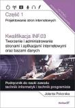 Kwalifikacja INF.03 Tworzenie i admin. ...cz.1. Autor: Pokorska Jolanta. Dadada.pl Okładka książki Kwalifikacja INF.03 Tworzenie i admin. ...cz.1