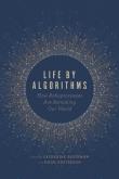 Life by Algorithms. Wydawca: The University of Chicago Press. Dadada.pl Opakowanie Life by Algorithms
