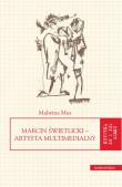 Marcin Świetlicki Artysta multimedialny. Autor: Mus Malwina. Dadada.pl Okładka książki Marcin Świetlicki Artysta multimedialny