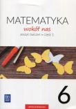 Matematyka Wokół nas SP 6/1 ćw. 2019 WSiP. Autor: Kowalczyk Marianna, Robert Grisda. Dadada.pl Okładka książki Matematyka Wokół nas SP 6/1 ćw. 2019 WSiP