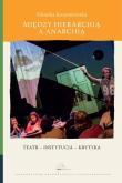 Między hierarchią a anarchią. Autor: Monika Kwaśniewska. Dadada.pl Okładka książki Między hierarchią a anarchią