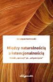 Okładka książki Między naturalnością a intencjonalnością