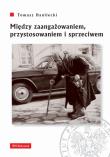 Między zaangażowaniem,przystosowaniem i sprzeciwem. Autor: Tomasz Danilecki. Dadada.pl Okładka książki Między zaangażowaniem,przystosowaniem i sprzeciwem