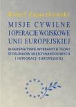 Okładka książki Misje cywilne i operacje wojskowe Unii Europejskiej w perspektywie wybranych teorii stosunków między