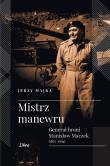 Okładka książki Mistrz manewru. Generał broni Stanisław Maczek
