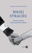 Mniej strachu. Autor: Witkowska-Krych Agnieszka. Dadada.pl Okładka książki Mniej strachu