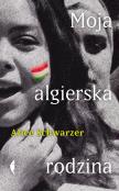 MOJA ALGIERSKA RODZINA. Autor: ALICE SCHWARZER. Dadada.pl Okładka książki MOJA ALGIERSKA RODZINA