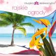 Muzyka relaksacyjna. Rajskie ogrody CD. Autor: Kowalski Lech. Dadada.pl Okładka książki Muzyka relaksacyjna. Rajskie ogrody CD
