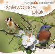 Muzyka relaksacyjna. Śpiewające ptaki CD. Autor: Kowalski Lech. Dadada.pl Okładka książki Muzyka relaksacyjna. Śpiewające ptaki CD