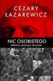 Nic osobistego. Sprawa Janusza Walusia. Autor: Łazarewicz Cezary. Dadada.pl Okładka książki Nic osobistego. Sprawa Janusza Walusia