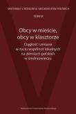 Opakowanie Obcy w mieście, obcy w klasztorze Ciągłość i zmiana w życiu wspólnot lokalnych na ziemiach polskich