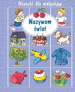 Okładka książki Obrazki dla maluchów. Nazywam świat w.2019