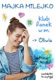 OLIWIA KLUB FANEK W.M.. Autor: MAJKA MILEJKO. Dadada.pl Okładka książki OLIWIA KLUB FANEK W.M.
