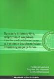 Operacje informacyjne rozpoznanie wojskowe i walka radioelektroniczna w systemie bezpieczeństwa informacyjnego państwa. Wydawca: Akademia Sztuki Wojennej. Dadada.pl Opakowanie Operacje informacyjne rozpoznanie wojskowe i walka radioelektroniczna w systemie bezpieczeństwa informacyjnego państwa