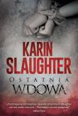 OSTATNIA WDOWA. Autor: Karin Slaughter. Dadada.pl Okładka książki OSTATNIA WDOWA
