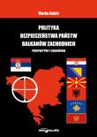 Polityka bezpieczeństwa państw Bałkanów Zachodnich. Autor: Babić Marko. Dadada.pl Okładka książki Polityka bezpieczeństwa państw Bałkanów Zachodnich