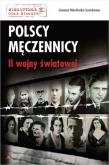 Polscy męczennicy II wojny światowej. Autor: Joanna Wieliczka-Szarkowa. Dadada.pl Okładka książki Polscy męczennicy II wojny światowej