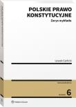 Polskie prawo konstytucyjne. Zarys wykładu. Autor: Garlicki Leszek. Dadada.pl Okładka książki Polskie prawo konstytucyjne. Zarys wykładu