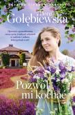 Pozwól mi kochać. Autor: Ilona Gołębiewska. Dadada.pl Okładka książki Pozwól mi kochać