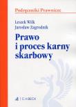 Prawo i proces karny skarbowy. Autor: Wilk Leszek, Zagrodnik Jarosław. Dadada.pl Okładka książki Prawo i proces karny skarbowy