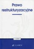 Prawo restrukturyzacyjne. Wydawca: C.H. Beck. Dadada.pl Opakowanie Prawo restrukturyzacyjne