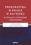 Okładka książki Prokuratura w Polsce w XXI wieku