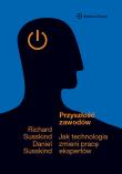 Przyszłość zawodów. Autor: Daniel Susskind, Susskind Richard. Dadada.pl Okładka książki Przyszłość zawodów