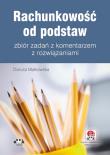 Rachunkowość od podstaw zbiór zadań. Autor: Małkowska Danuta. Dadada.pl Okładka książki Rachunkowość od podstaw zbiór zadań