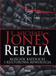 Rebelia. Autor: E. Michael Jones. Dadada.pl Okładka książki Rebelia