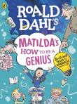 Okładka książki Roald Dahls Matildas How to be a Genius