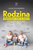 Rodzina. Najważniejsza firma na świecie. Autor: Pulikowski Jacek. Dadada.pl Okładka książki Rodzina. Najważniejsza firma na świecie