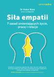 SIŁA EMPATII 7 ZASAD ZMIENIAJĄCYCH ŻYCIE PRACĘ I RELACJE. Autor: HELEN RIESS. Dadada.pl Okładka książki SIŁA EMPATII 7 ZASAD ZMIENIAJĄCYCH ŻYCIE PRACĘ I RELACJE