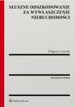 Słuszne odszkodowanie za wywłaszczenie nieruchomości. Autor: Czarnik Zbigniew. Dadada.pl Okładka książki Słuszne odszkodowanie za wywłaszczenie nieruchomości
