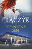SPEŁNIONY SEN. Autor: Frączyk Izabella. Dadada.pl Okładka książki SPEŁNIONY SEN