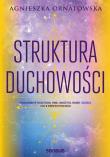 Struktura duchowości. Autor: Agnieszka Ornatowska. Dadada.pl Okładka książki Struktura duchowości