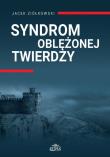 Syndrom oblężonej twierdzy. Autor: Ziółkowski Jacek. Dadada.pl Okładka książki Syndrom oblężonej twierdzy
