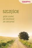 Szczęście. Gdzie szukać, jak zbudować.... Autor: Piotr Żak (red.). Dadada.pl Okładka książki Szczęście. Gdzie szukać, jak zbudować...