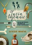 Tuzin tajemnic.12 niezywkłych zagadek kryminalnych. Autor: Woodfine Katherine, Robin Stevens, Nicholls Sally24, Moss Helen, Lawrence Caroline, Whitehorn Harriet. Dadada.pl Okładka książki Tuzin tajemnic.12 niezywkłych zagadek kryminalnych
