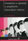 Uczestnictwo w organizacji w perspektywie różnorodności wiekowej. Autor: Mendryk Iwona. Dadada.pl Okładka książki Uczestnictwo w organizacji w perspektywie różnorodności wiekowej