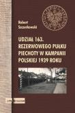 Okładka książki Udział 163. rezerwowego pułku piechoty w kampanii polskiej 1939 roku
