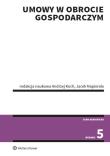 Umowy w obrocie gospodarczym w.5. Autor: Opracowanie zbiorowe. Dadada.pl Okładka książki Umowy w obrocie gospodarczym w.5