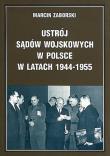 Okładka książki Ustrój sądów wojskowych w Polsce w latach 1944-1955