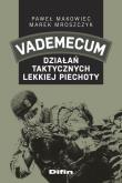 Vademecum działań taktycznych lekkiej piechoty. Autor: Makowiec Paweł, Marek Mroszczyk. Dadada.pl Okładka książki Vademecum działań taktycznych lekkiej piechoty