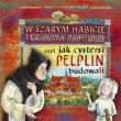 W szarym habicie i czarnym kapturze. Autor: Czerwińska-Rydel Anna. Dadada.pl Okładka książki W szarym habicie i czarnym kapturze